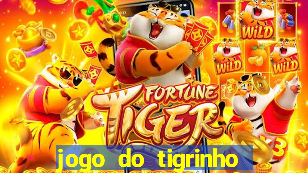 jogo do tigrinho que da bonus no cadastro