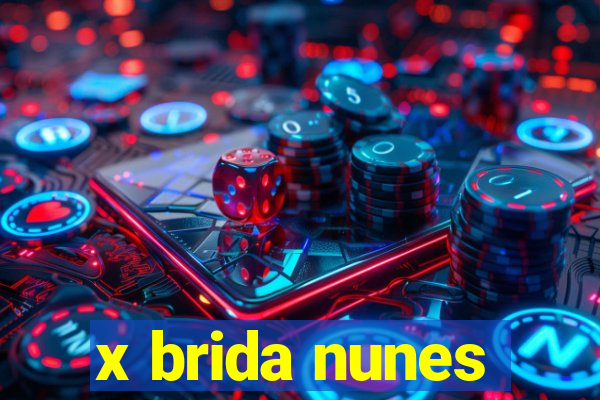 x brida nunes