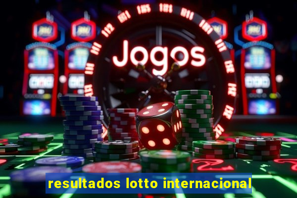 resultados lotto internacional