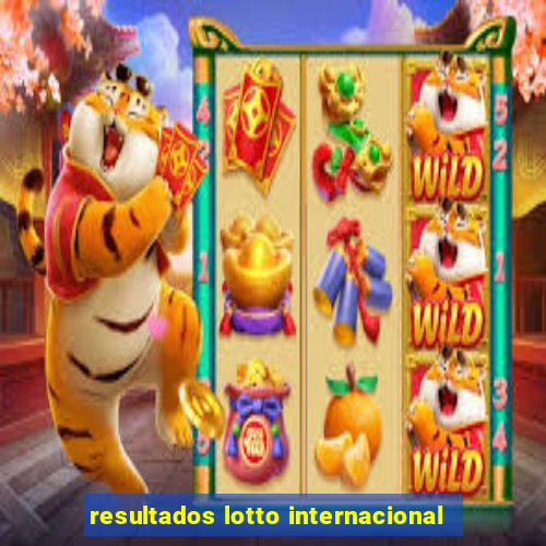 resultados lotto internacional