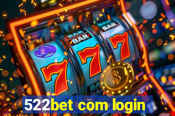 522bet com login