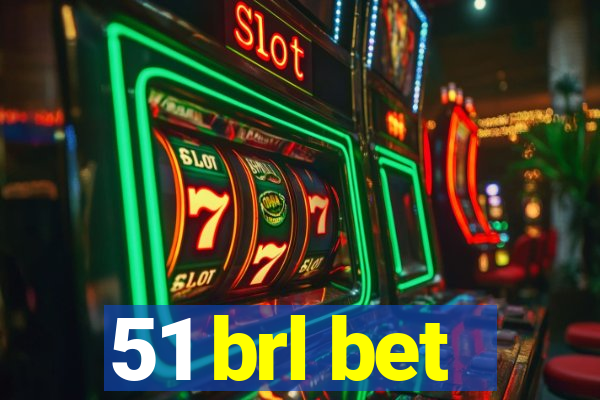 51 brl bet