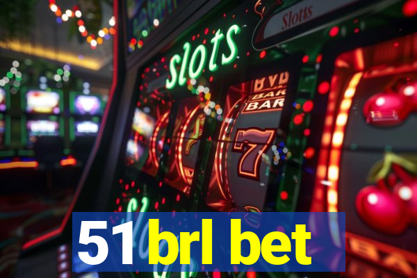 51 brl bet