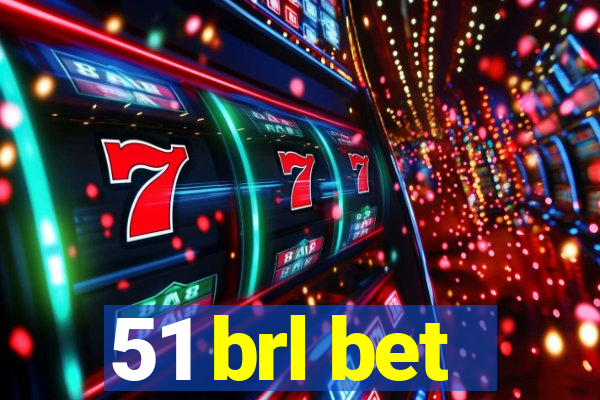 51 brl bet