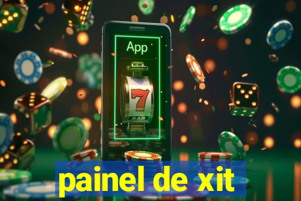 painel de xit