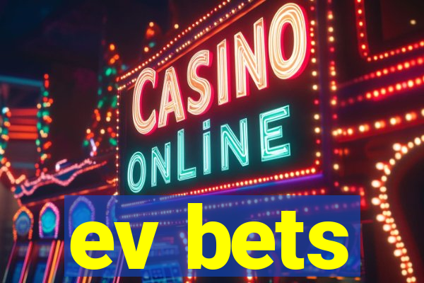 ev bets