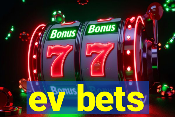 ev bets