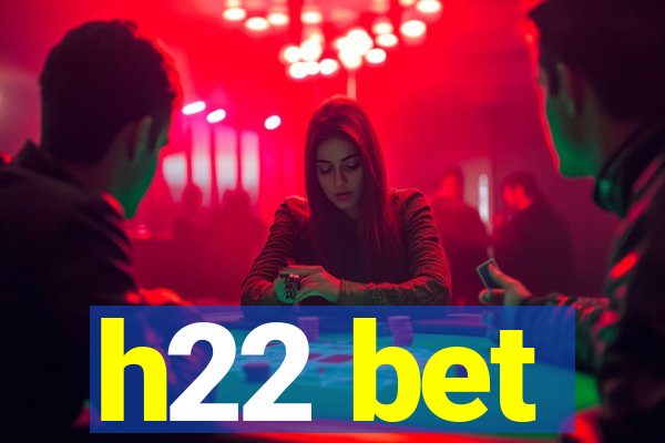 h22 bet