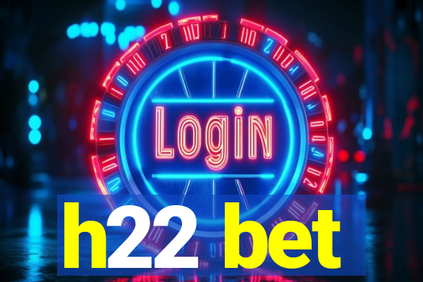 h22 bet