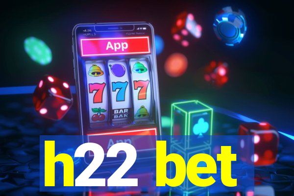 h22 bet