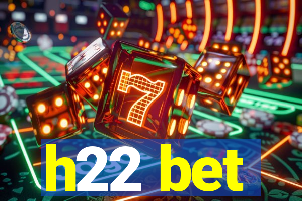 h22 bet