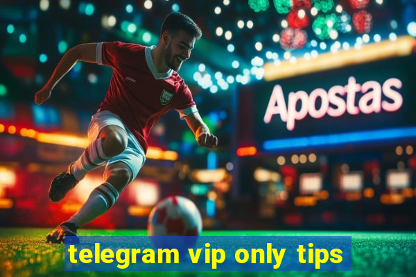 telegram vip only tips