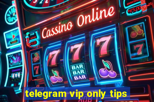 telegram vip only tips