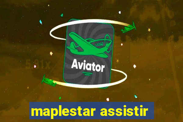 maplestar assistir