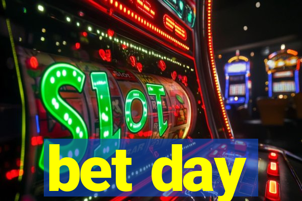 bet day