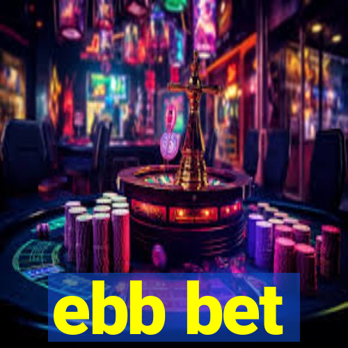 ebb bet