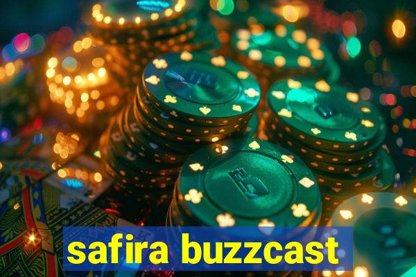 safira buzzcast