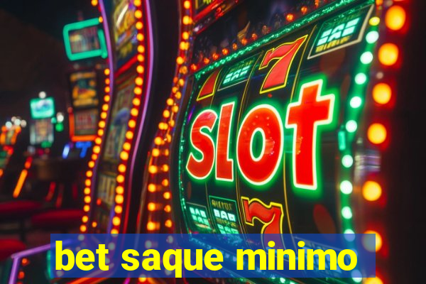 bet saque minimo