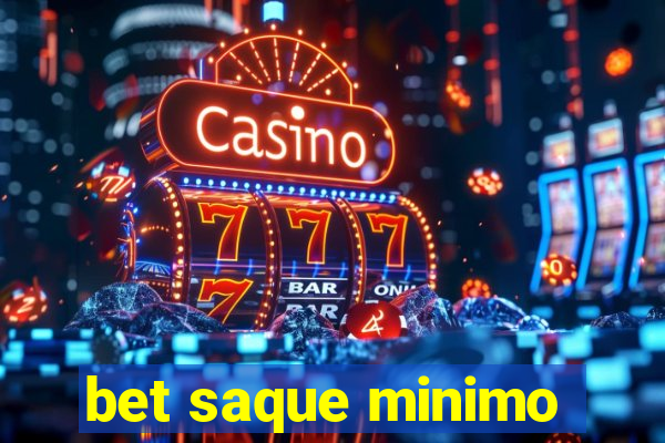 bet saque minimo