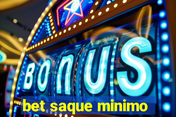 bet saque minimo