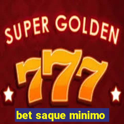 bet saque minimo