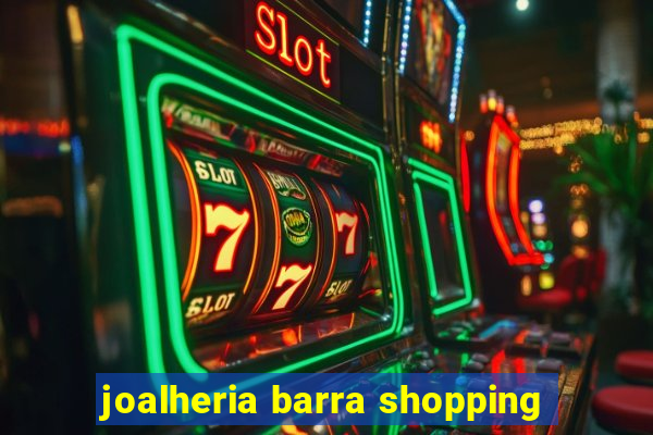 joalheria barra shopping