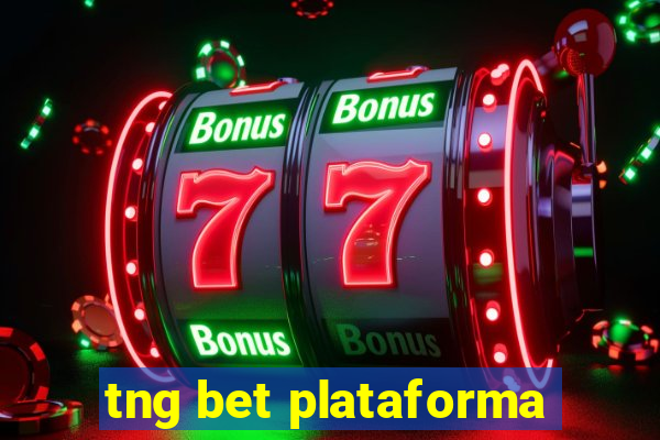 tng bet plataforma