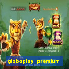 globoplay premium mod apk