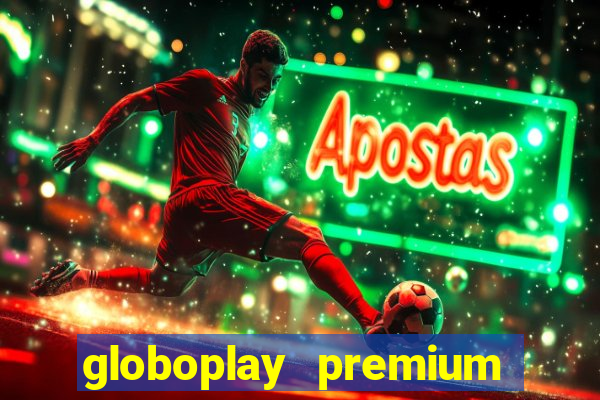 globoplay premium mod apk