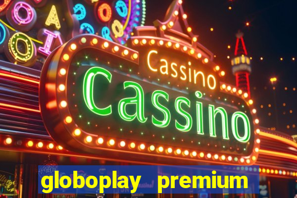 globoplay premium mod apk