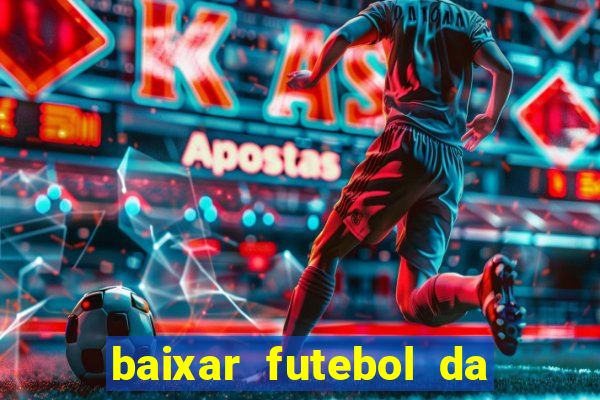 baixar futebol da hora 3.7 atualizado