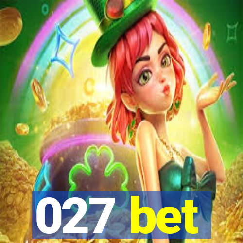 027 bet