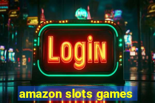 amazon slots games