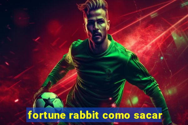 fortune rabbit como sacar