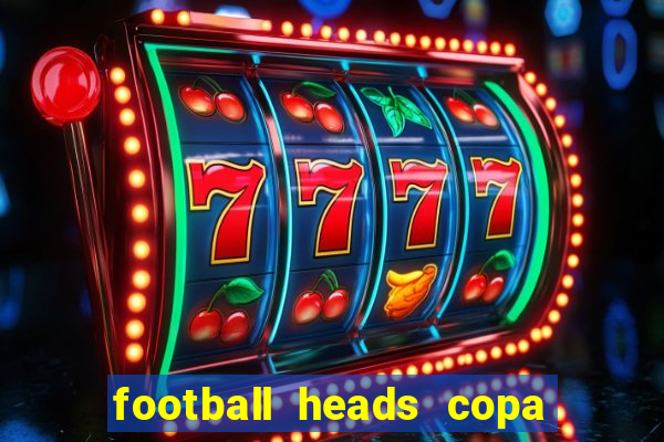 football heads copa libertadores 2015 dvadi