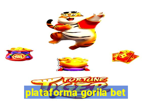 plataforma gorila bet