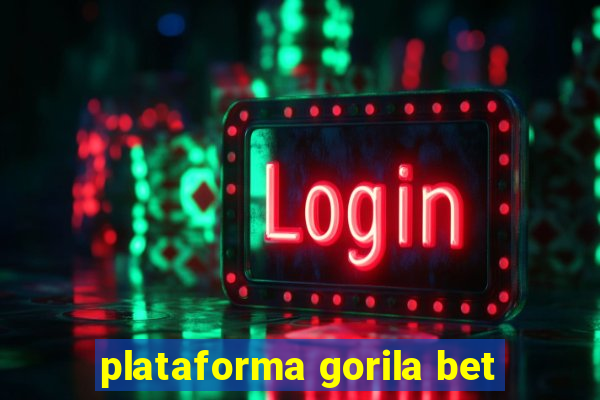 plataforma gorila bet