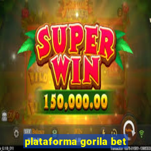 plataforma gorila bet