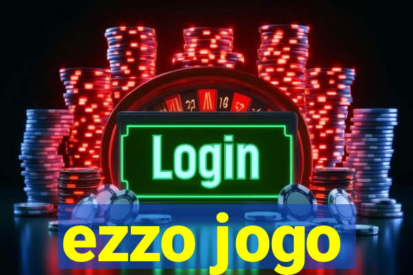 ezzo jogo