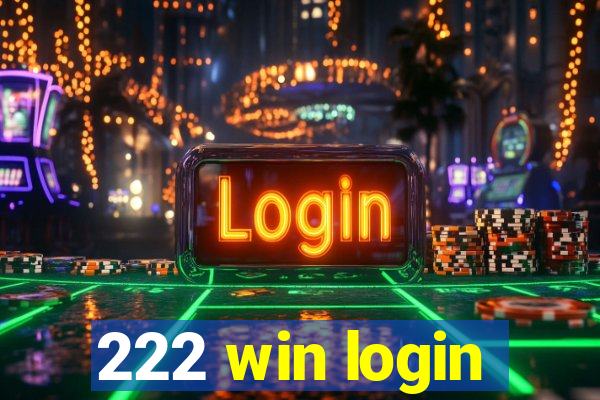 222 win login