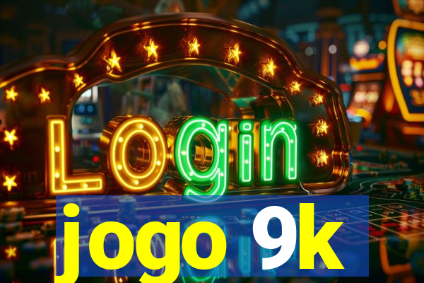 jogo 9k