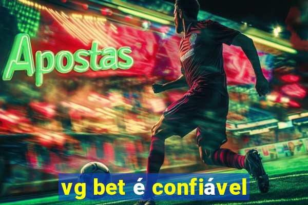 vg bet é confiável