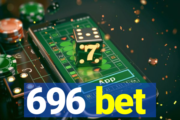 696 bet