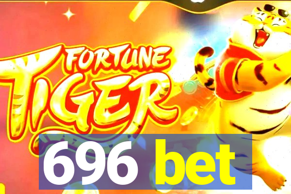 696 bet