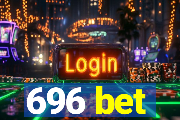 696 bet