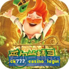 ck777 casino login register mobile