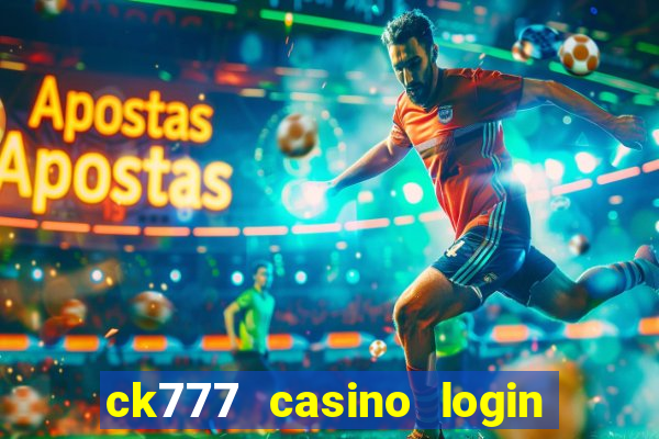 ck777 casino login register mobile