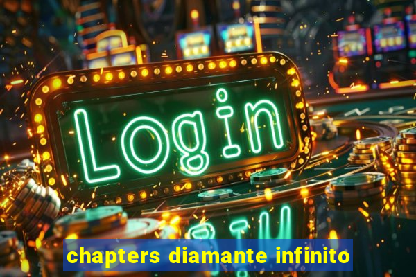 chapters diamante infinito