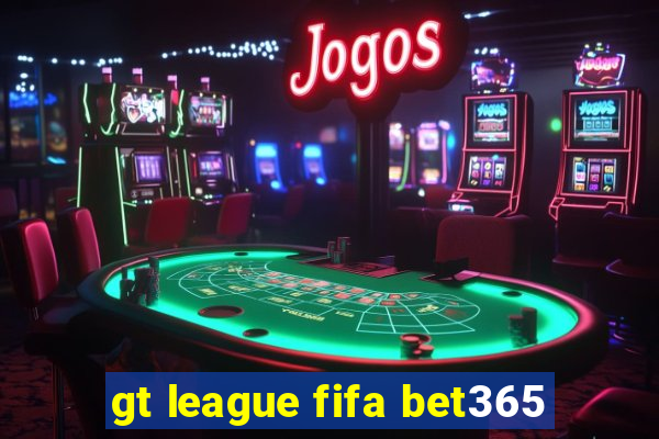 gt league fifa bet365