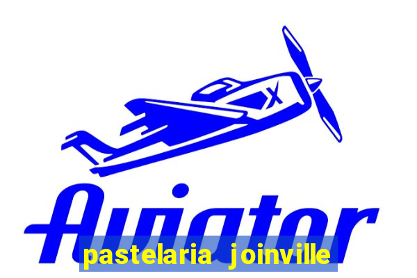 pastelaria joinville zona sul